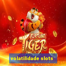 volatilidade slots